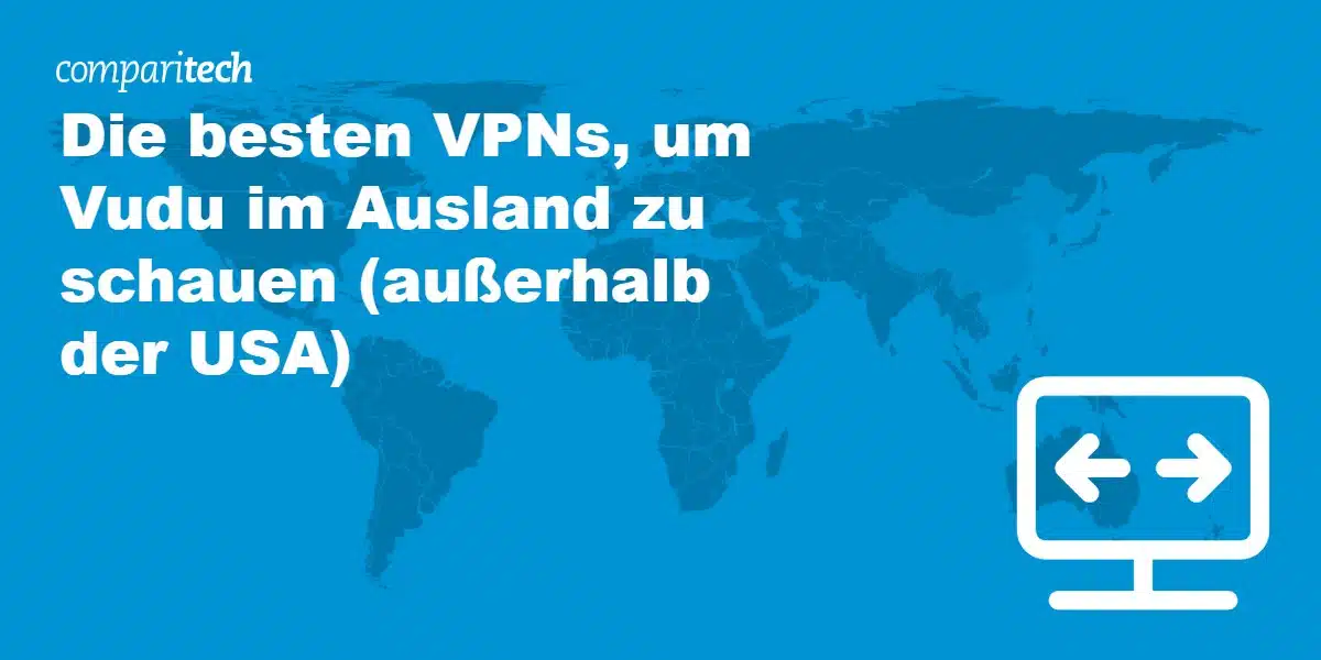 Beste VPNs, um Vudu im Ausland zu schauen