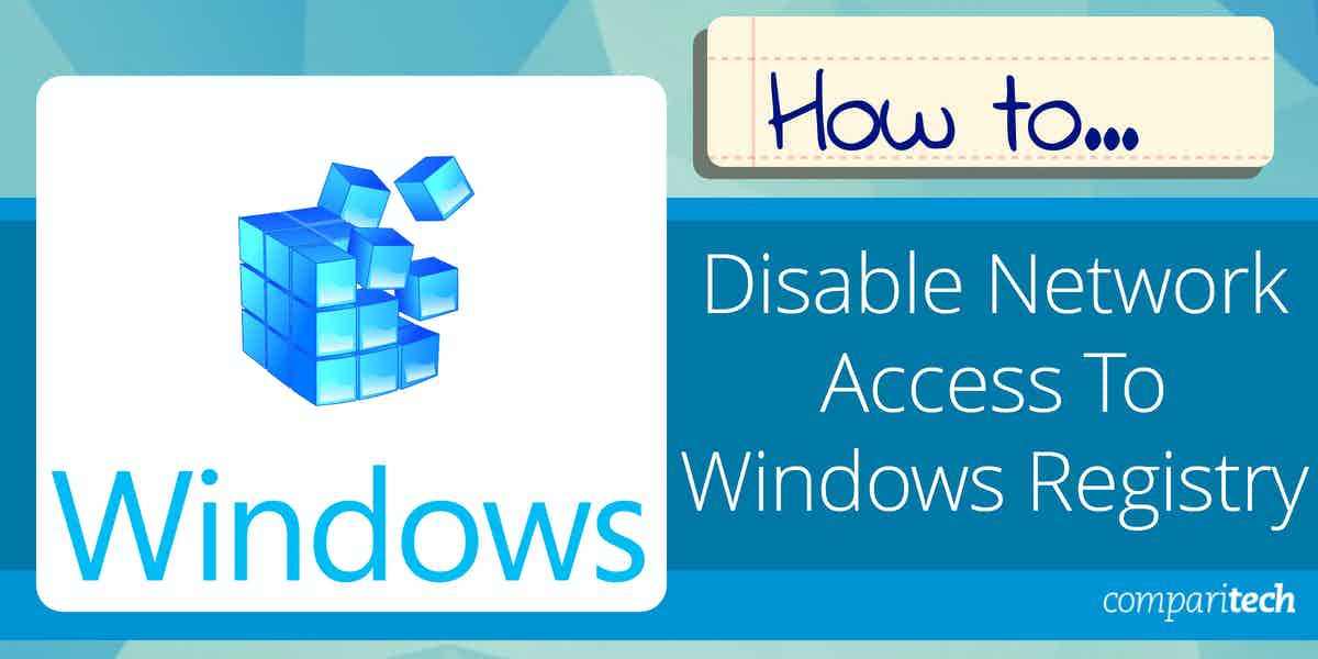 How To Disable Network Access To Windows Registry