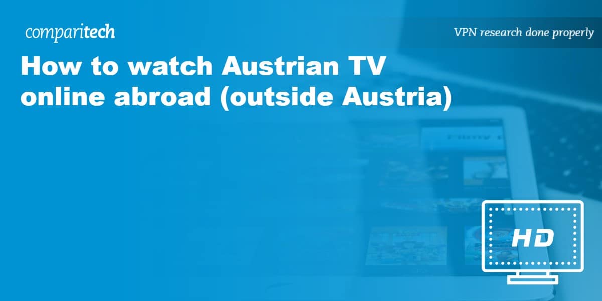  watch Austrian TV online abroad (outside Austria)