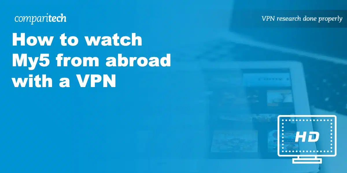 watch My5 abroad with VPN