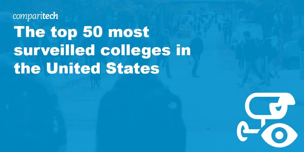 The top 50 most surveilled colleges in the United States 