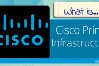 What is Cisco Prime Infrastructure?