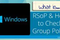 What is RSoP? Plus How to Check Group Policy – Step-by-step Guide