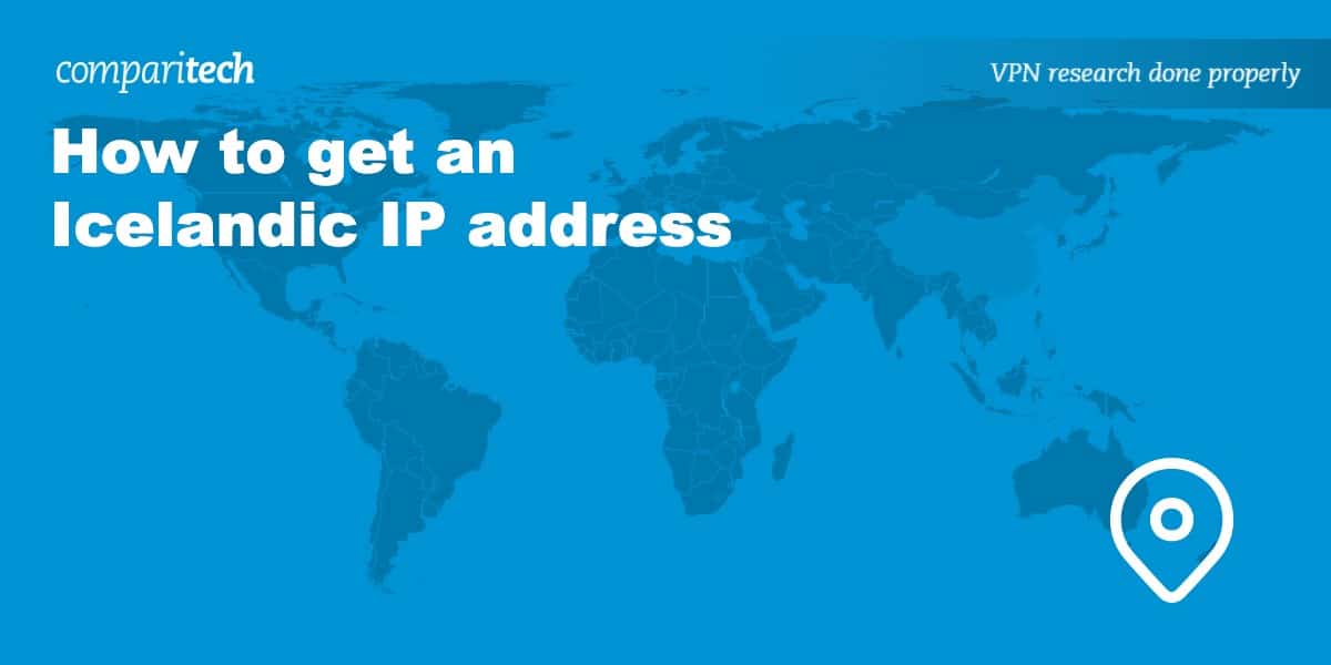 How to Get an Icelandic IP Address from Anywhere