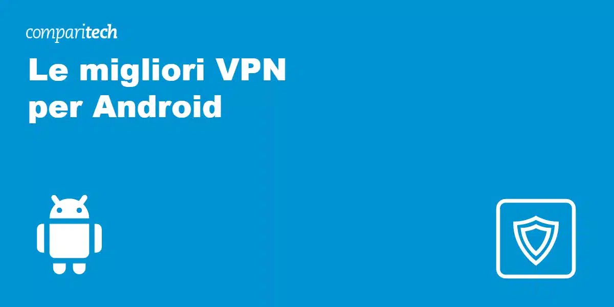 Le migliori VPN per Android