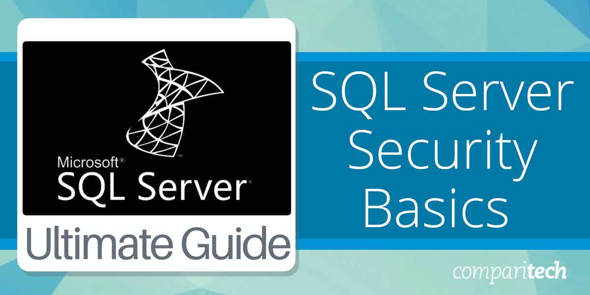 SQL Server Security Basics and Top Tools