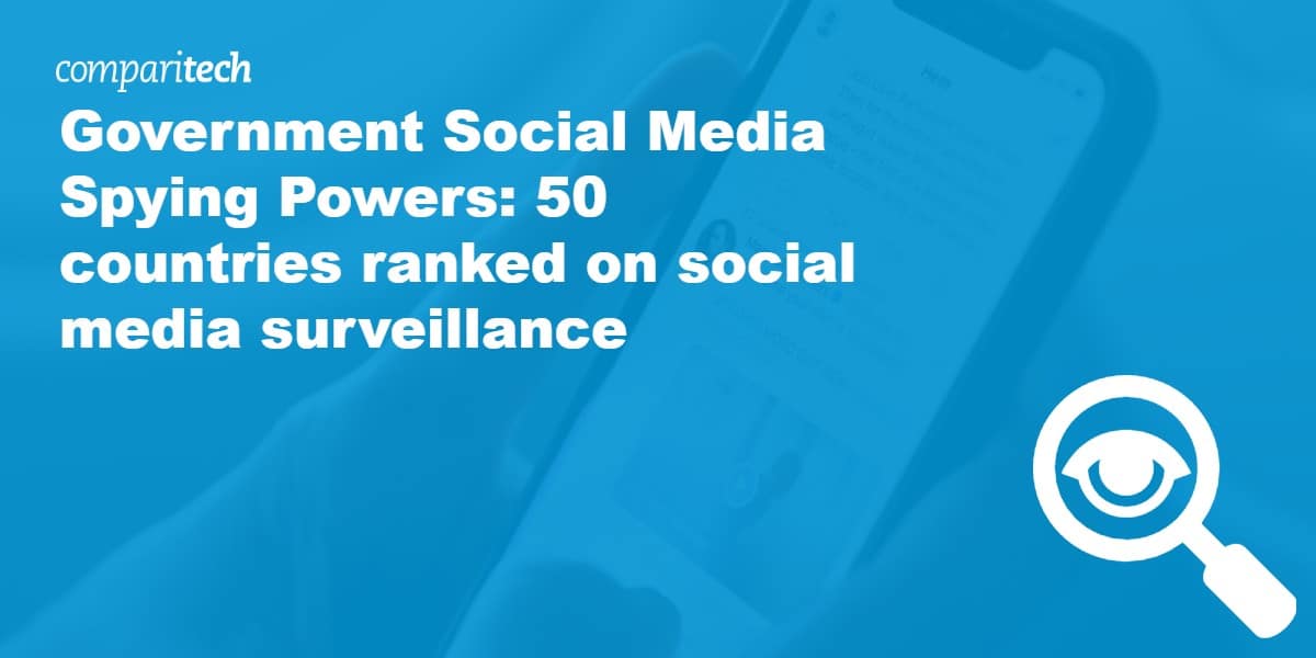 Government Social Media Spying Powers_ 50 countries ranked on social media surveillance copy
