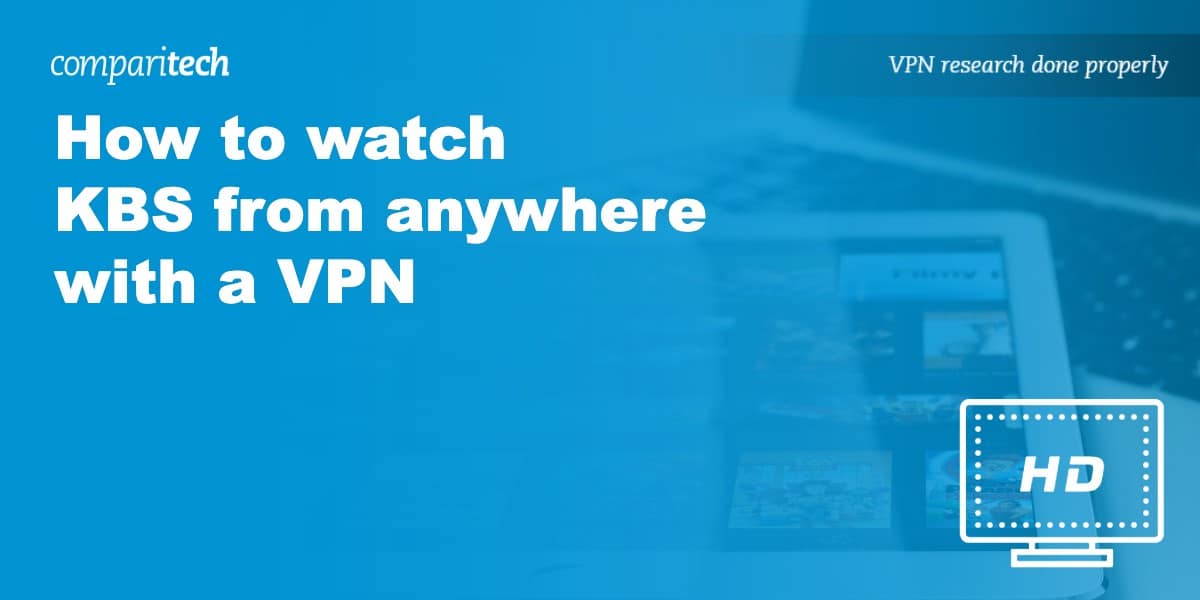 watch KBS anywhere VPN