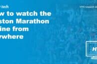 How to watch the Boston Marathon online from anywhere