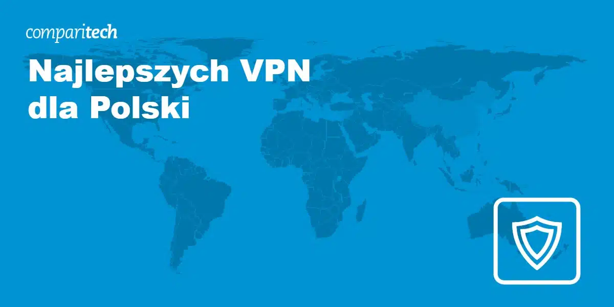 Najlepsze sieci VPN w Polsce