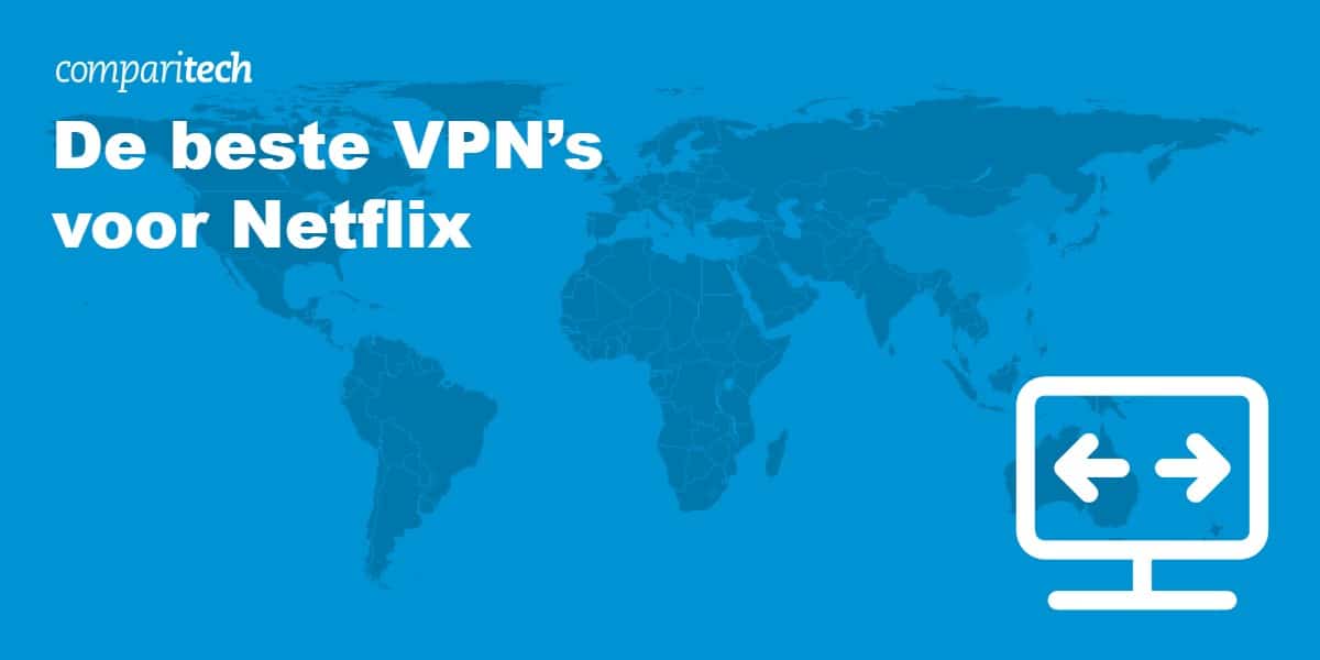 Geweldige VPN’s voor Netflix