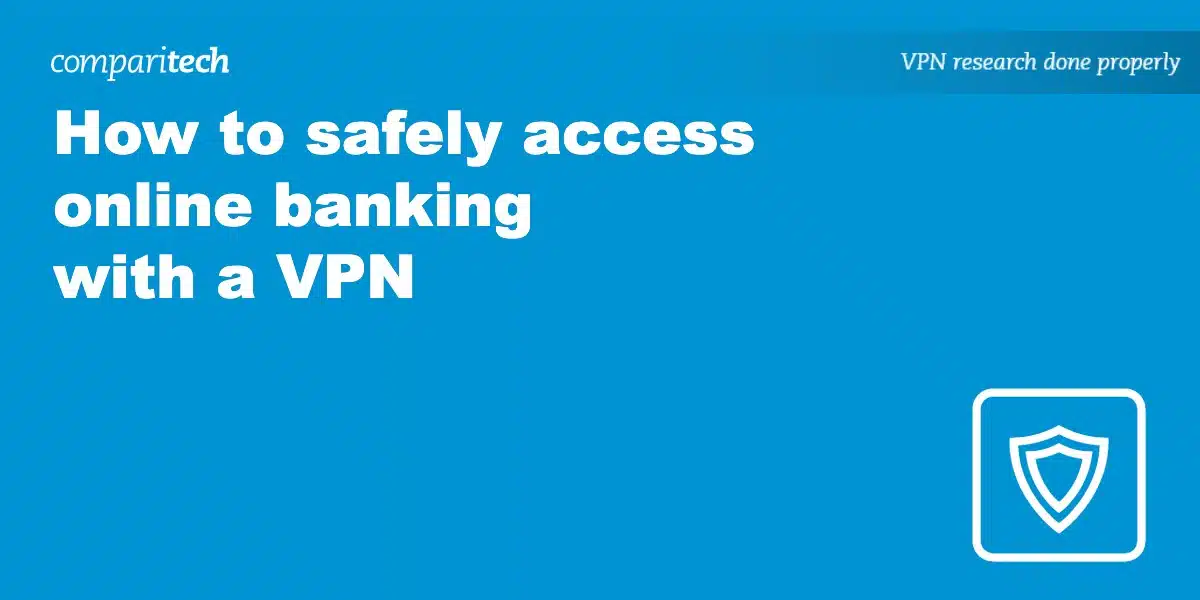 safely access online banking VPN