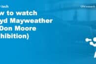 How to watch Floyd Mayweather vs Don Moore (Exhibition)