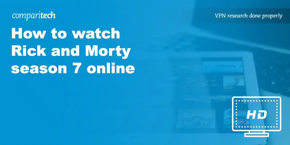 How to Watch Rick and Morty Season 7 Online Abroad (with a VPN)
