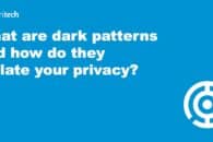 What are dark patterns and how do they violate your privacy?