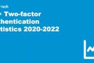 15+ Two-factor authentication statistics 2020-2022