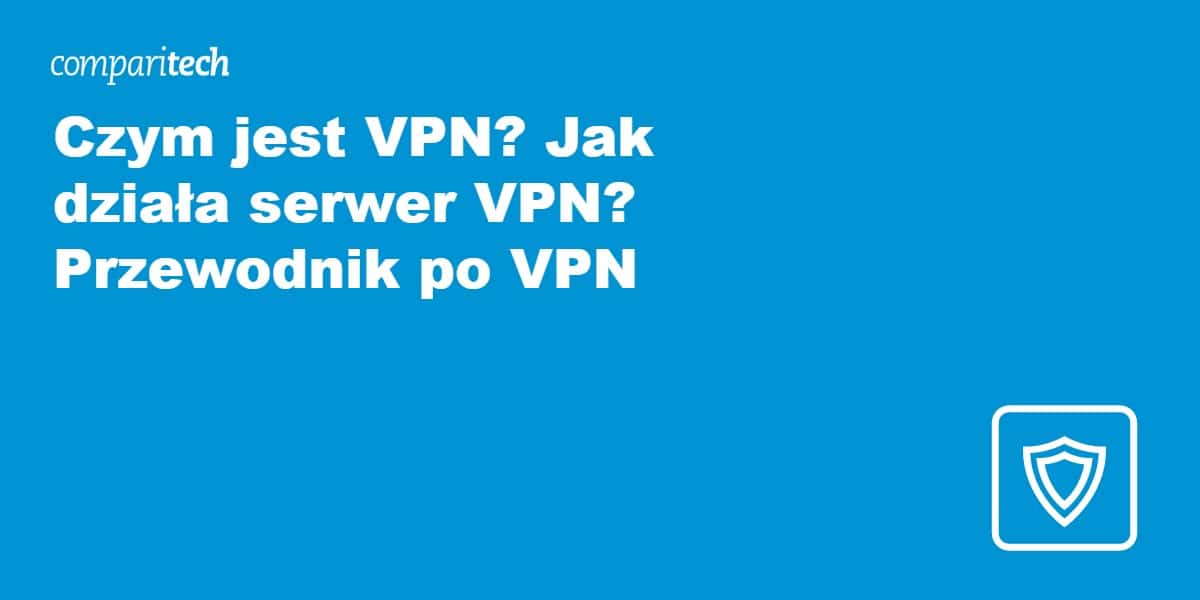 Czym jest i jak działa VPN?