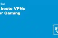 De beste VPNs voor Gaming