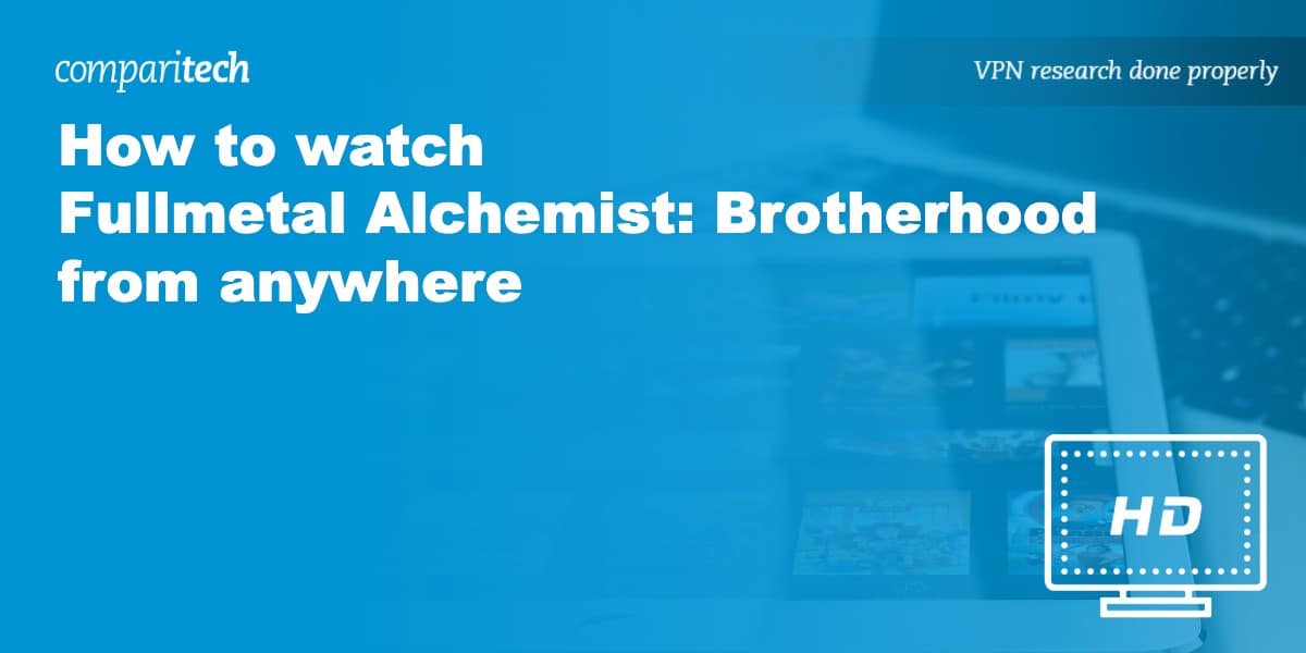 watch Fullmetal Alchemist: Brotherhood anywhere