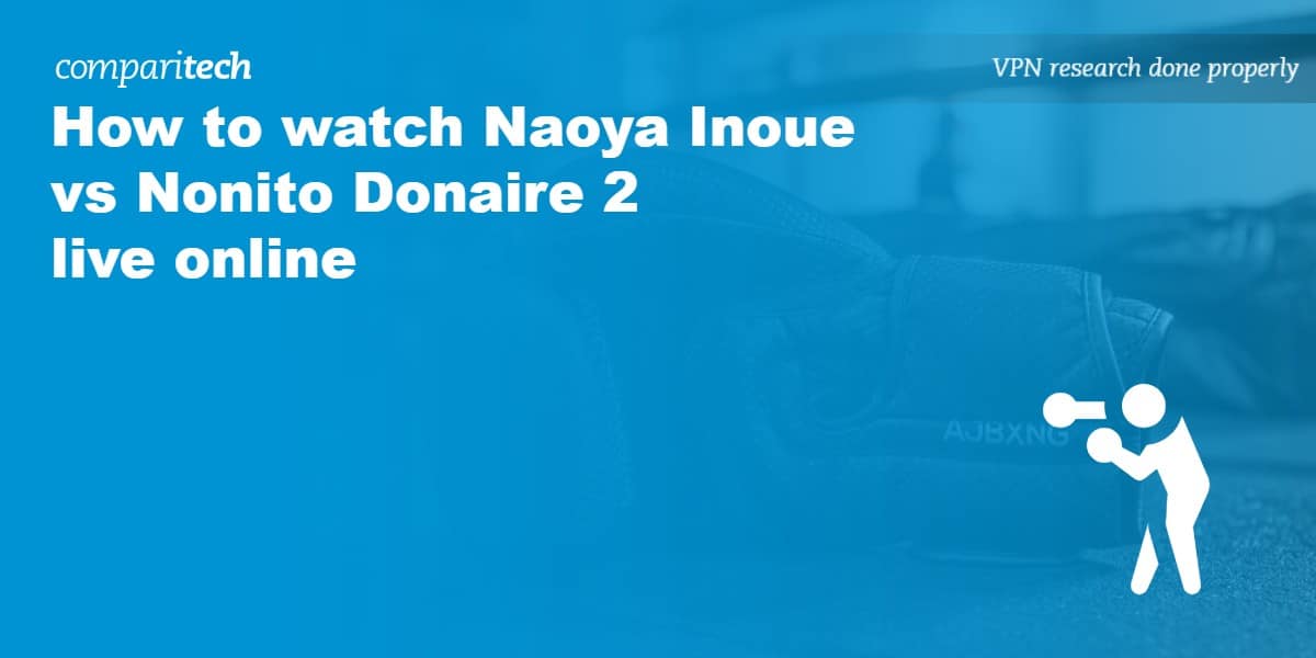 watch Naoya Inoue vs Nonito Donaire 2 live online