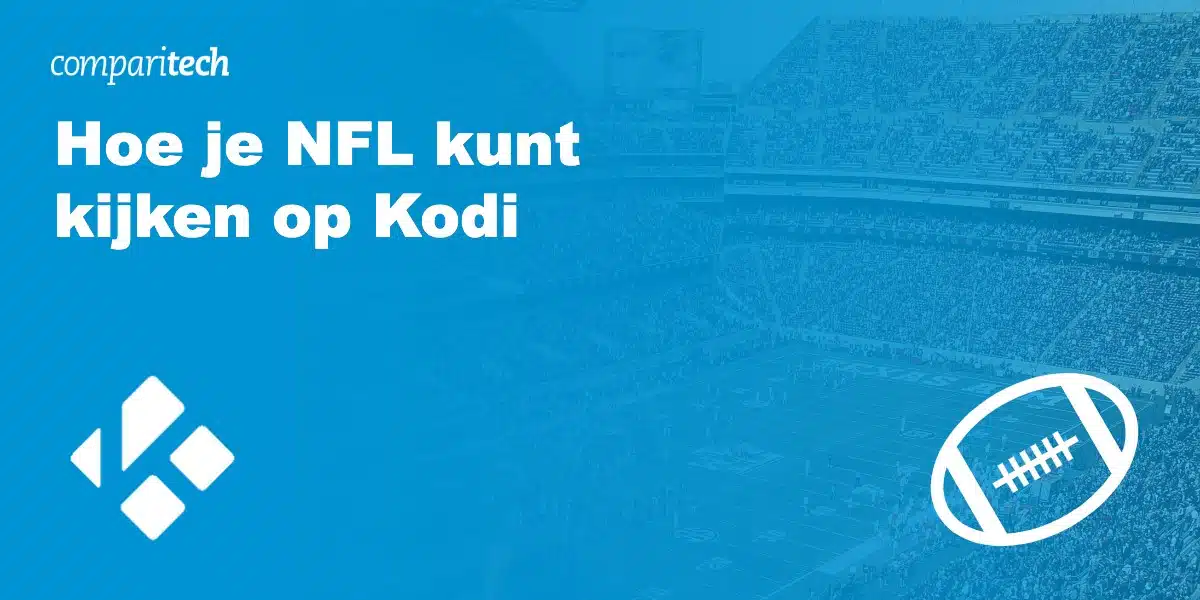 Hoe je NFL kunt kijken op Kodi