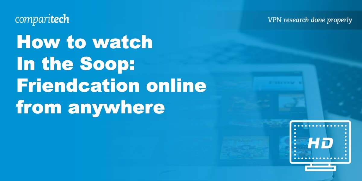 watch In the Soop: Friendcation online