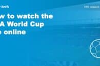 How to watch the 2022 FIFA World Cup live online for free