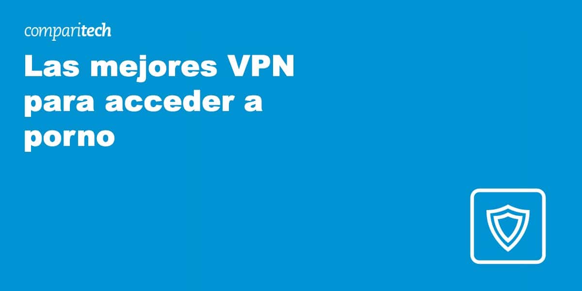 Las mejores VPN para acceder a porno