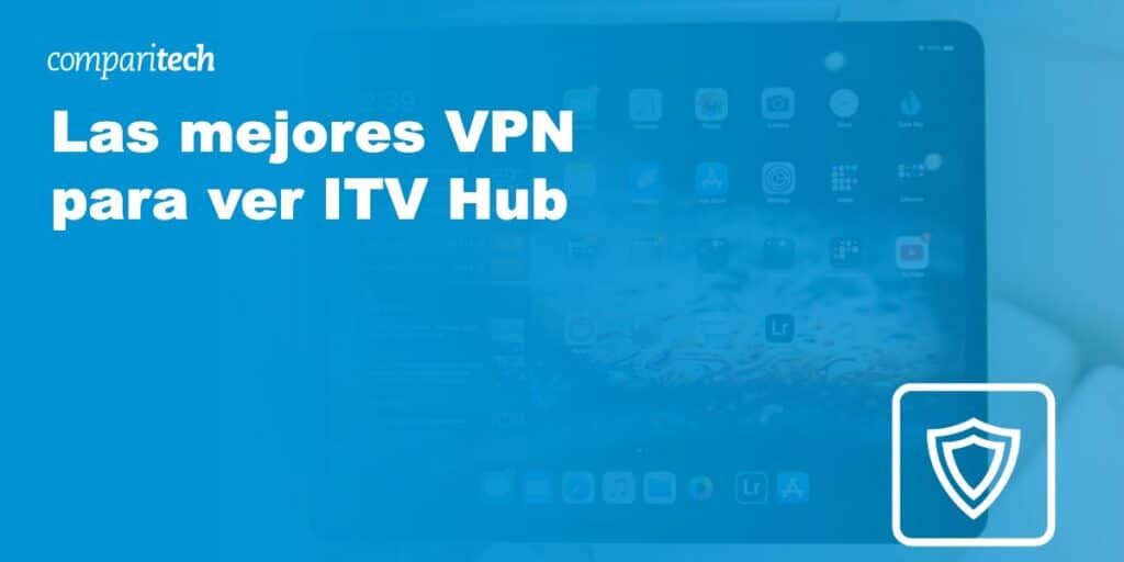 Mejores VPN para ITV Hub