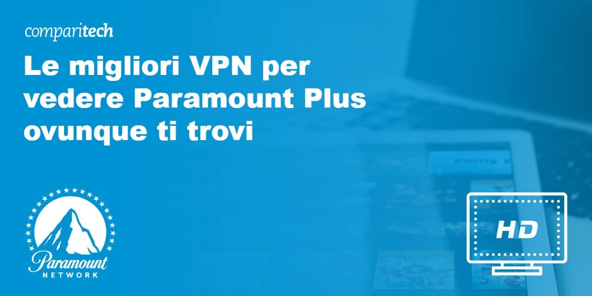  Le migliori VPN per Paramount Plus