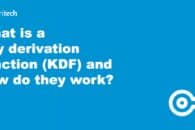 What is a key derivation function (KDF) and how do they work?