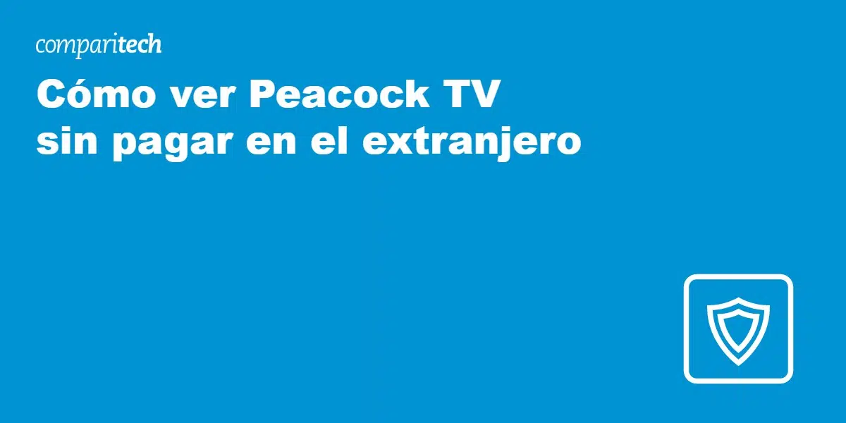 Cómo ver Peacock TV fuera