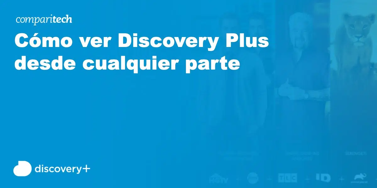 Cómo ver Discovery Plus desde cualquier parte