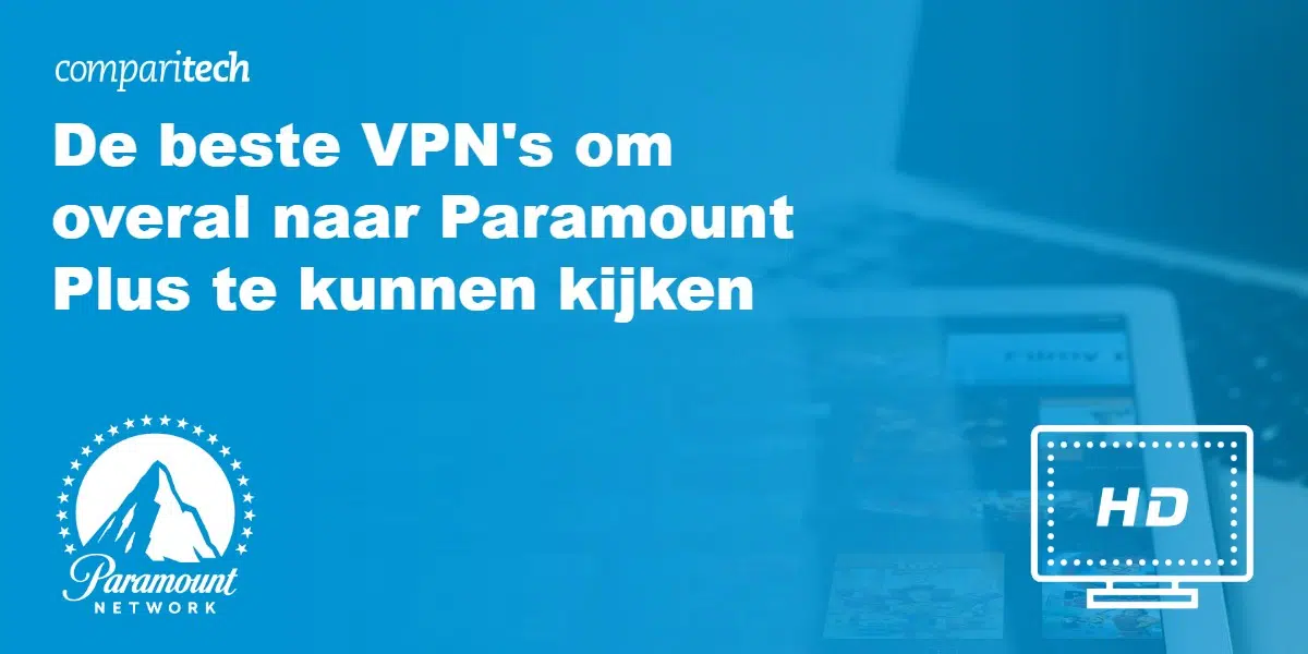 De beste VPN's voor Paramount Plus