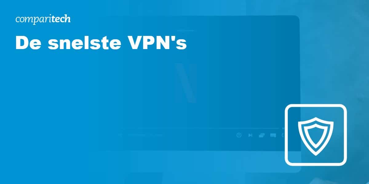 De snelste VPN's