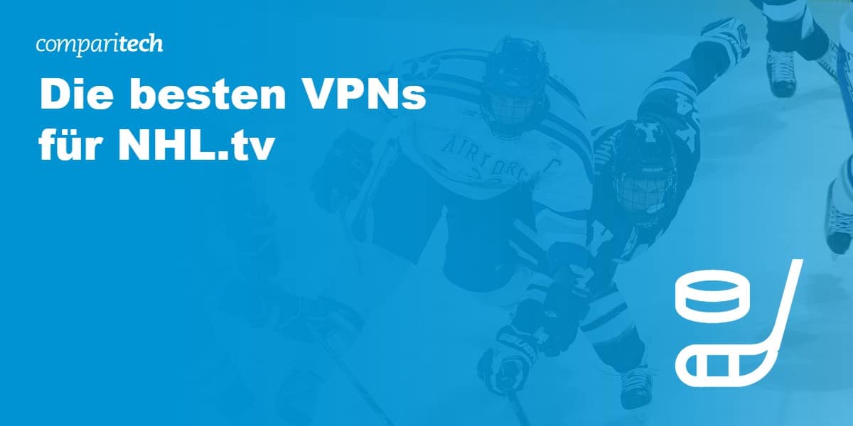 Die besten VPNs für NHL.tv