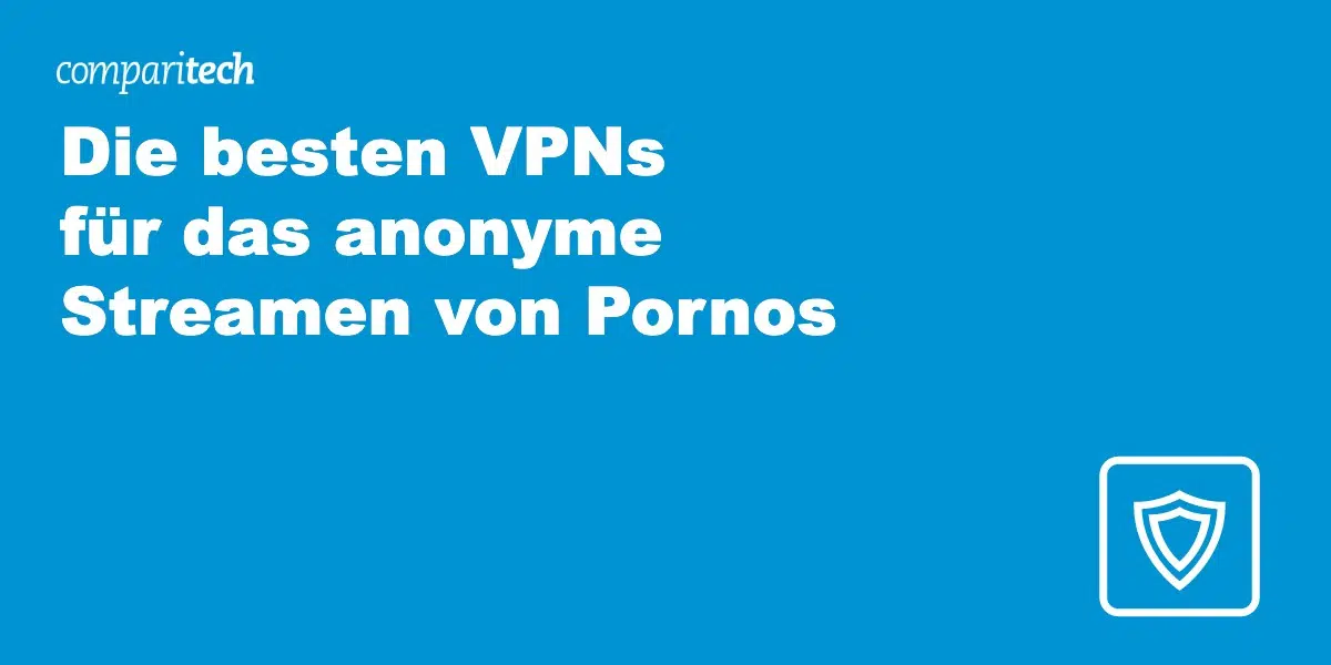 Top-VPNs für Pornos 