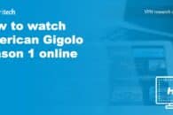 How to watch American Gigolo season 1 online
