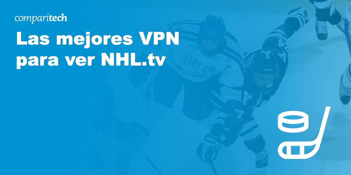 Mejores VPN para NHL.tv