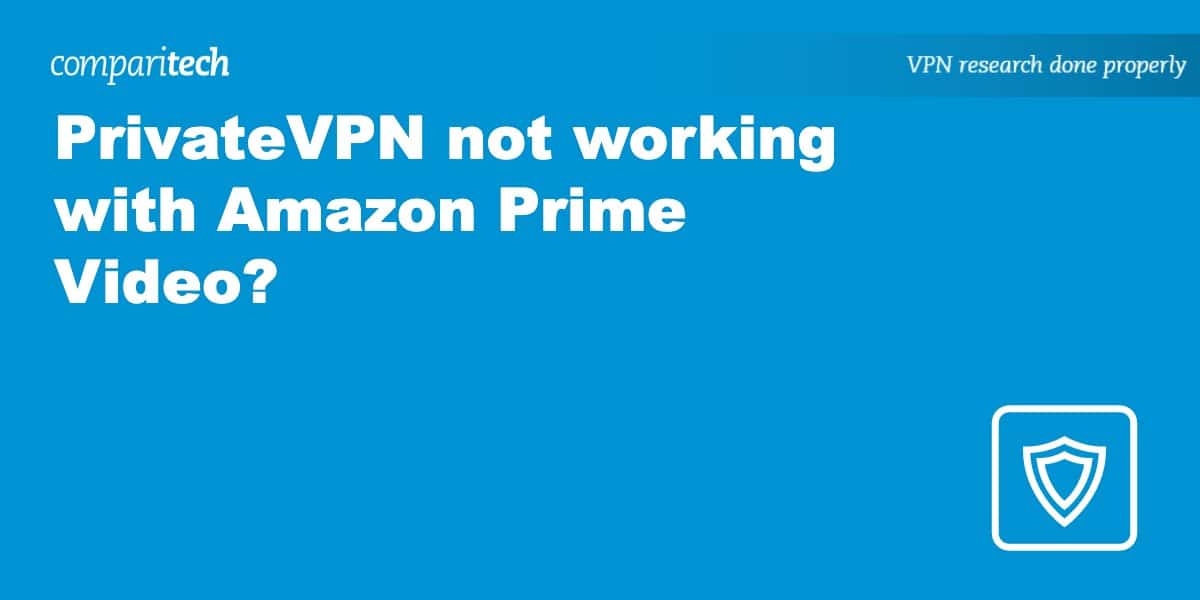 PrivateVPN not working Amazon Prime Video