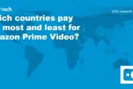 Which countries pay the most and least for Amazon Prime Video?