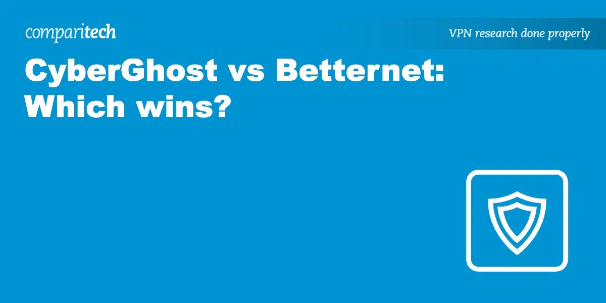 CyberGhost vs Betternet