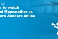 How to watch Floyd Mayweather vs Mikuru Asakura online from anywhere