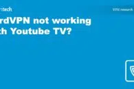 NordVPN not working with Youtube TV? Here’s what you should do