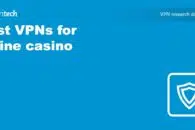 Best VPNs for Online Casino