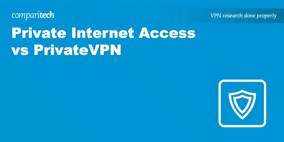 Private Internet Access vs PrivateVPN