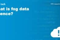 What is Fog Data Science and Why Should You Care?