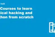 7 Courses to learn ethical hacking from scratch