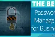 The Best Password Managers for Business in 2023