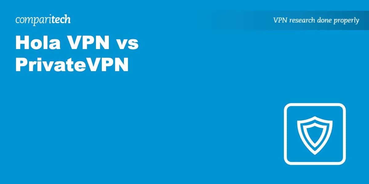 Hola VPN vs PrivateVPN